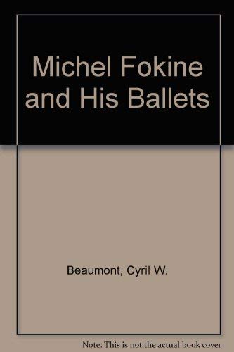 Stock image for Michel Fokine and His Ballets for sale by medimops