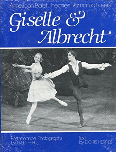 Imagen de archivo de Giselle & Albrecht: American Ballet Theatre's Romantic Lovers a la venta por SecondSale