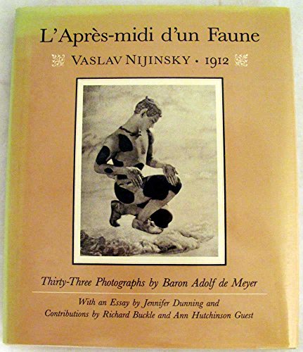 Imagen de archivo de L'Apres-midi d'un Faune Vaslav Nijinsky 1912--33 Photographs by Baron Adolph De Meyer a la venta por ANARTIST
