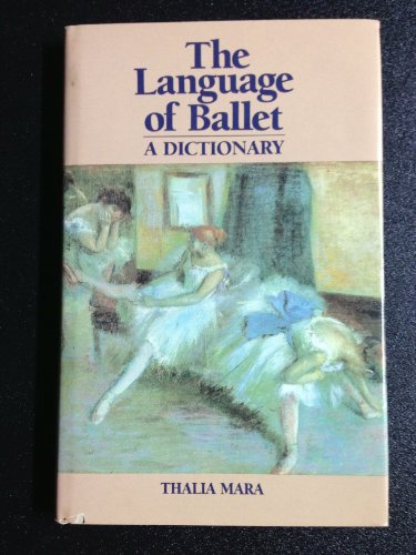 Stock image for Language of Ballet: A Dictionary for sale by ThriftBooks-Dallas