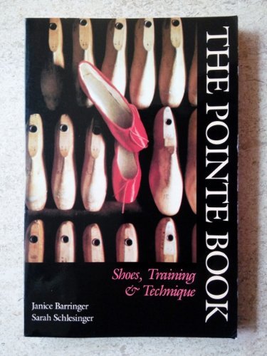 9780871271501: The Pointe Book: Shoes, Training and Technique