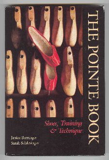Stock image for The Pointe Book: Shoes, Training & Technique for sale by Stillwater Books