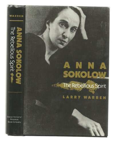 Beispielbild fr Anna Sokolow : The Rebellious Spirit zum Verkauf von Better World Books