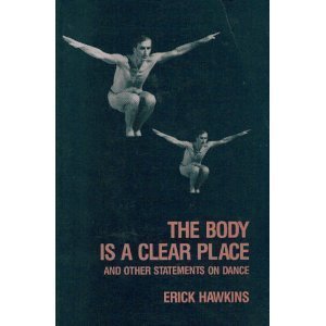 Stock image for The Body Is a Clear Place and Other Statements on Dance for sale by BooksRun