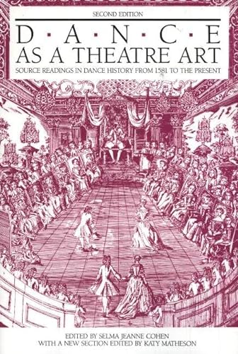 Beispielbild fr Dance As a Theatre Art : Source Readings in Dance History from 1581 to the Present zum Verkauf von Better World Books