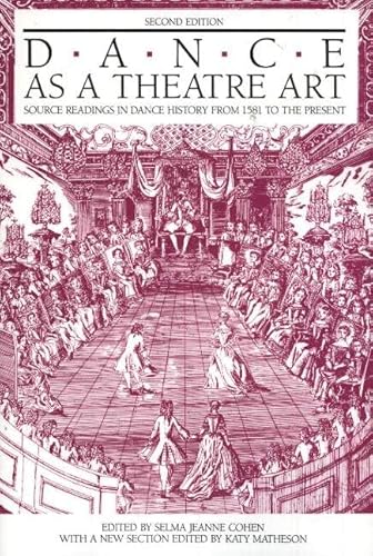 Imagen de archivo de Dance As a Theatre Art : Source Readings in Dance History from 1581 to the Present a la venta por Better World Books: West