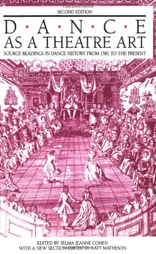 Stock image for Dance As a Theatre Art : Source Readings in Dance History from 1581 to the Present for sale by Better World Books: West