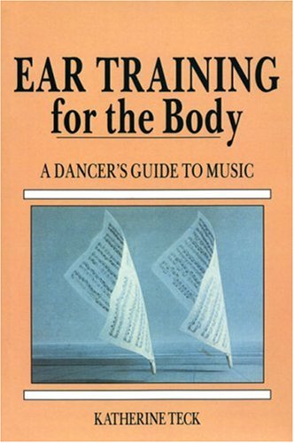 Stock image for Ear Training for the Body: A Dancer's Guide to Music for sale by Giant Giant