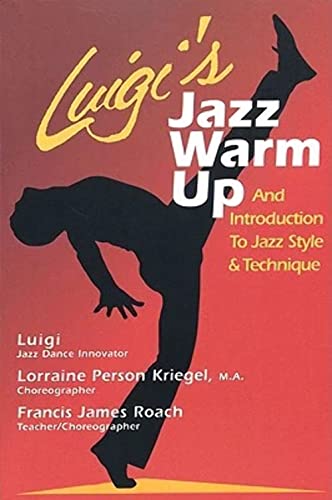 Luigi's Jazz Warm Up: An Introduction to Jazz Style & Technique (9780871272027) by Luigi; Lorraine Kriegel; Francis Roach