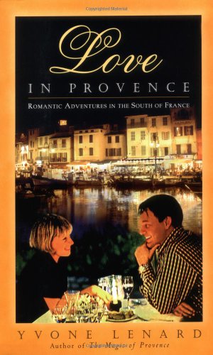 Imagen de archivo de Love in Provence: Romantic Adventures in the South of France a la venta por SecondSale