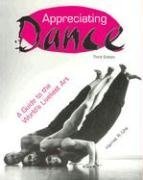 Stock image for Appreciating Dance : A Guide to the World's Liveliest Art for sale by Better World Books
