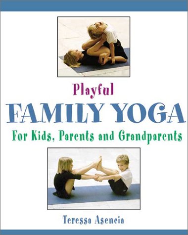 Beispielbild fr Playful Family Yoga : For Kids, Parents and Grandparents zum Verkauf von Better World Books