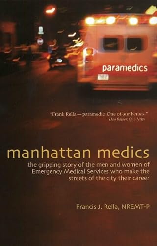 Imagen de archivo de Manhattan Medics : The Gripping Story of the Men and Women of Emergency Medical Services Who Make the Streets of the City Their Career a la venta por Better World Books