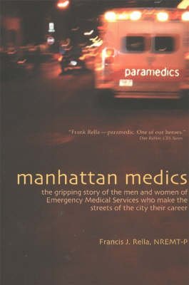 9780871272607: Manhattan Medics: The Gripping Story of the Men and Women of Emergency Medical Services Who Make the Streets of the City Their Career