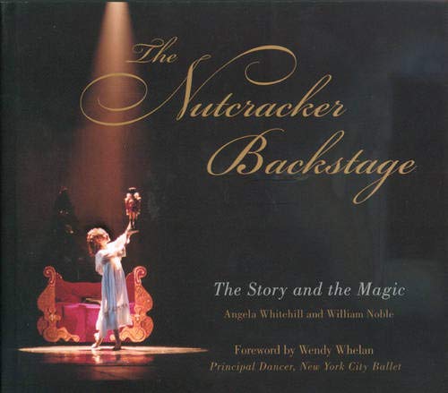 Stock image for The Nutcracker Backstage : The Story and the Magic for sale by Better World Books