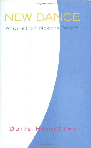 Beispielbild fr New Dance : Writings on Modern Dance zum Verkauf von Better World Books