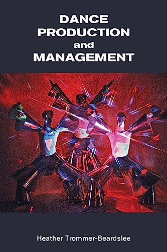 Imagen de archivo de Dance Production and Management (Dance Horizons Book) a la venta por BooksRun