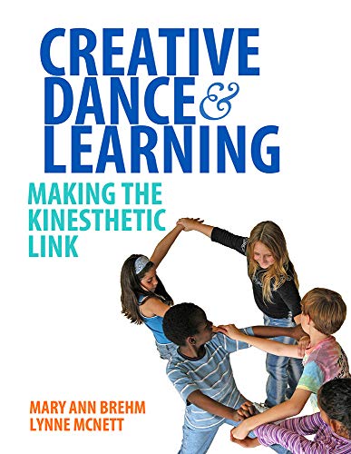Stock image for Creative Dance and Learning: Making the Kinesthetic Link for sale by SecondSale