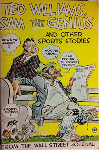 Stock image for Ted Williams, Sam the Genius, and other Sports stories from the Wall Street Journal for sale by Hedgehog's Whimsey BOOKS etc.