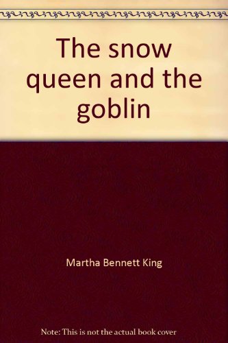The snow queen and the goblin