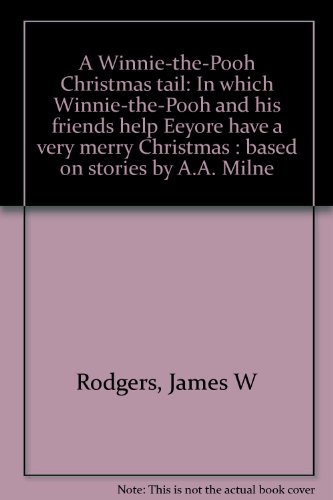 9780871292254: A Winnie-the-Pooh Christmas Tail: In Which Winnie-The-Pooh and His Friends Help Eeyore Have a Very Merry Christmas / Birthday Tail