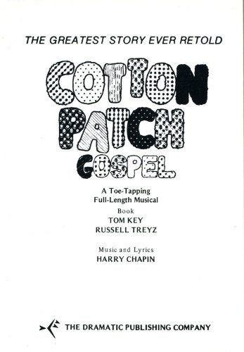 The Greatest Story Ever Retold; Cotton Patch Gospel. A Toe-tapping Full-length Musical.