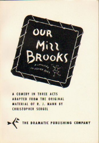 Our Miss Brooks A Comedy in Three Acts (9780871292537) by Christopher Sergel
