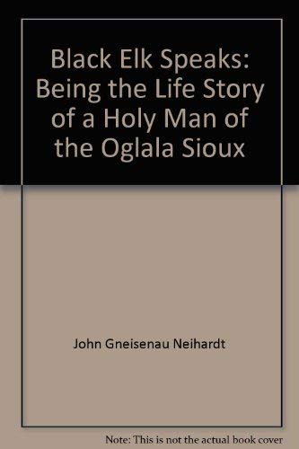 9780871293046: Black Elk Speaks: Being the Life Story of a Holy Man of the Oglala Sioux