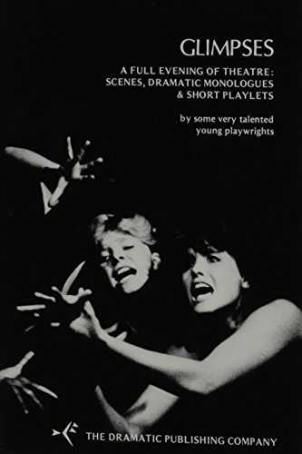 Imagen de archivo de Glimpses : Scenes, Dramatic Monologues and Short Playsets a la venta por Better World Books: West