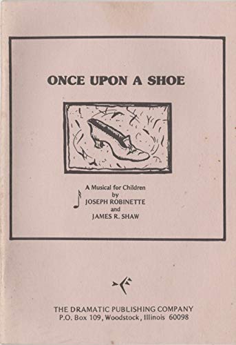 Imagen de archivo de Once Upon a Shoe: Or the Rhymes and Mimes of Mother Goose and Her Traveling Troubadours - The Musical a la venta por Half Price Books Inc.