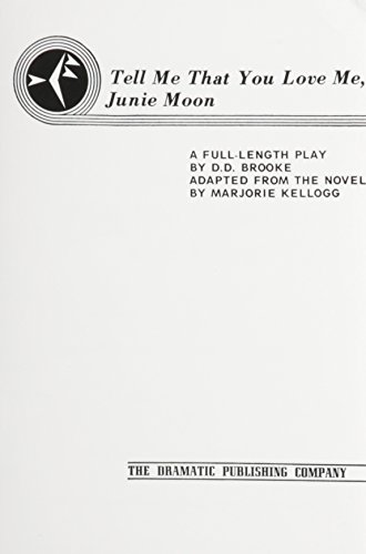 Imagen de archivo de Tell Me That You Love Me, Junie Moon [play script] a la venta por Once Upon A Time Books