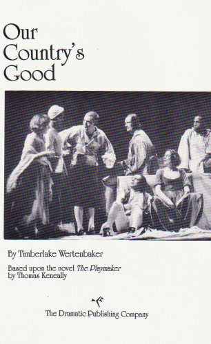 Beispielbild fr Our Country's Good: Based Upon the Novel the Playmaker, by Thomas Keneally zum Verkauf von ThriftBooks-Dallas