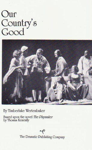 Imagen de archivo de Our Country's Good: Based Upon the Novel the Playmaker, by Thomas Keneally a la venta por ThriftBooks-Dallas