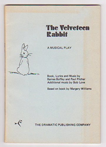 Stock image for The Velveteen Rabbit: A Musical Play for sale by The Yard Sale Store