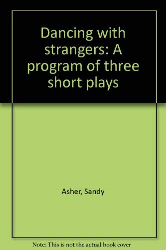 Stock image for Dancing with strangers: A program of three short plays for sale by The Yard Sale Store