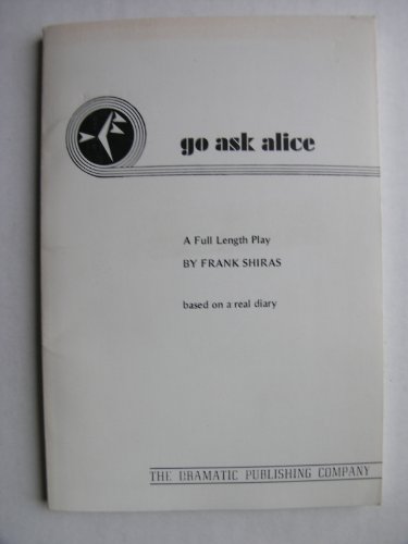 Imagen de archivo de Go Ask Alice: A Full Length Play a la venta por Front Cover Books