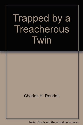 Trapped by a Treacherous Twin or Double Trouble!: A Full-Length Play (Melodrama)