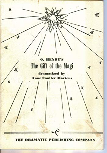 9780871295262: O. Henry's The Gift of the Magi, Dramatized by Anne Coulter Martens (1963)