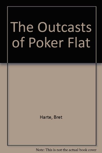 Imagen de archivo de The Outcasts of Poker Flat (A Play in One Act) a la venta por Eatons Books and Crafts