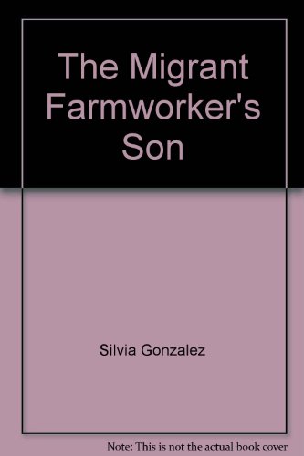 Imagen de archivo de The Migrant Farmworker's Son a la venta por HPB-Ruby