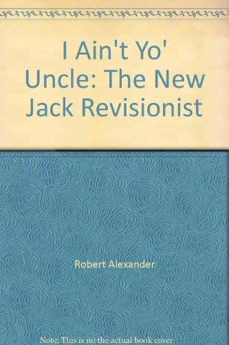 Beispielbild fr I ain't yo' uncle: The new Jack revisionist "Uncle Tom's Cabin" zum Verkauf von Wonder Book