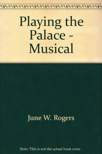 Stock image for Playing the Palace - Musical for sale by Isaiah Thomas Books & Prints, Inc.