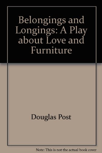 9780871298003: Belongings and longings: A play about love and furniture