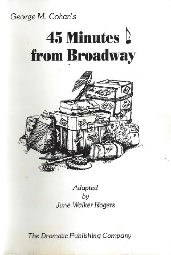 9780871298720: 45 Minutes From Broadway : A Full Length Musical [Paperback] by