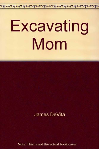 Stock image for Excavating Mom for sale by The Yard Sale Store