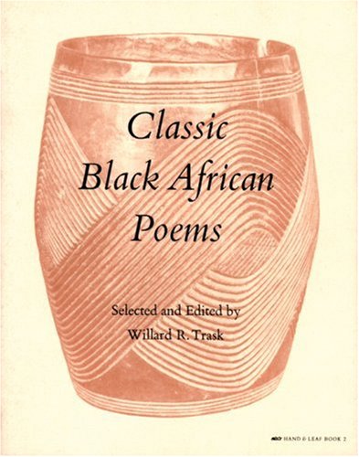 Classic Black African Poems. (9780871300249) by Willard Trask; Editor; Translator
