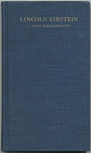 Beispielbild fr Lincoln Kirsteins A First Bibliography zum Verkauf von Willis Monie-Books, ABAA