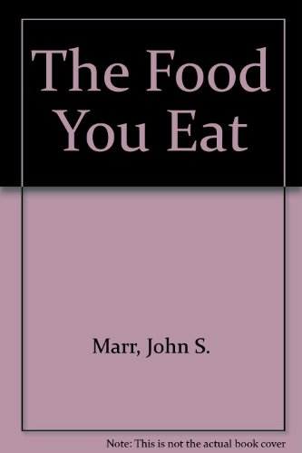 The Food You Eat (9780871310538) by Marr, John S.