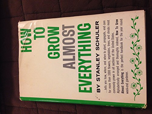 Imagen de archivo de How to Grow Almost Everything a la venta por Better World Books