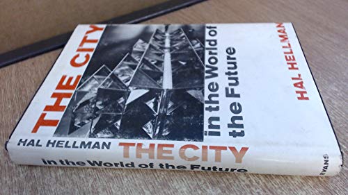 The City in the World of the Future (9780871311054) by Hal Hellman